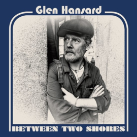 Glen Hansard - Between two shores | LP -coloured vinyl-