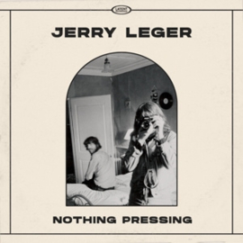 Jerry Leger - Nothing Pressing | LP