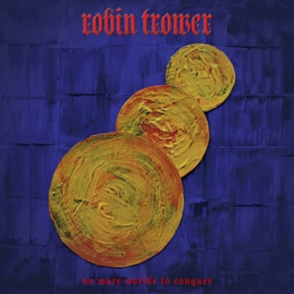 Robin Trower - No More Worlds To Conquer  | CD