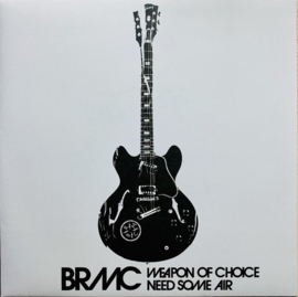 BRMC ‎– Weapon Of Choice / Need Some Air | 7" single