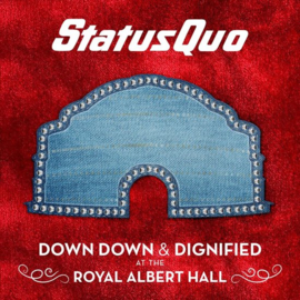 Status Quo - Down down & dignified -Royal Albert Hall- | CD