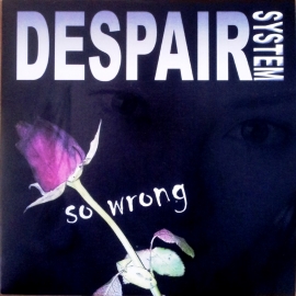 Despair System - So wrong  | CD-single (o.a. Hans van Lier)