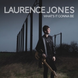Laurence Jones - What's it gonna be | CD