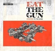 Eat the gun - Stripped to the bone | CD