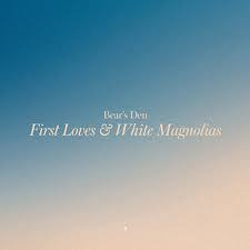 Bear's Den - First Loves & White Magnolias  | CD