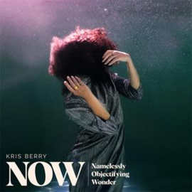 Kris Berry - Now (Namelessly Objectifying Wonder) | LP -Coloured Vinyl-