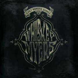 Whiskey Myers - Early Morning Shakes | 2LP