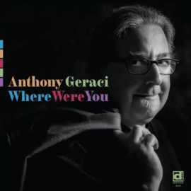 Anthony Geraci - Where Were You | CD