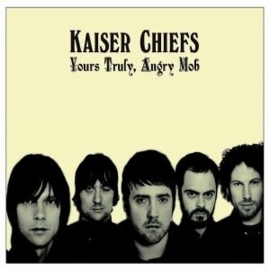 Kaiser Chiefs - Yours truly, angry mob | CD