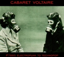 Cabaret Voltaire - 7885 Electropunk to technopop 1978  | CD