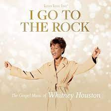 Whitney Houston - I Go To the Rock: the Gospel Music of Whitney Houston | CD