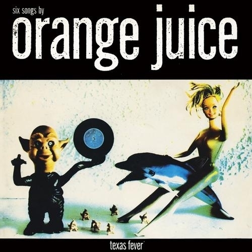 Orange Juice - Texas Fever  | LP