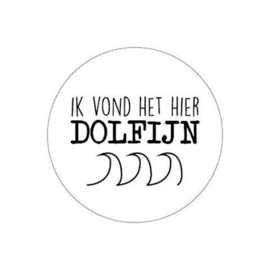 Sticker "Ik vond het hier Dolfijn"