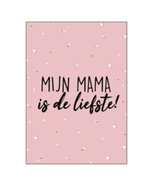 Wenskaart "Mama is de liefste"