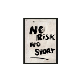 Art print ''No Risk, No Story'' incl. lijst