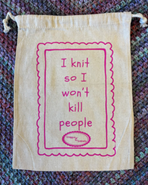 Project Bag - I Knit so I won't kill people