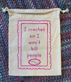 Project Bag - I Crochet so I won't kill people