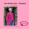 Top Down Vest - Promise