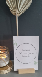 Laten wij de bloemetjes buiten zetten