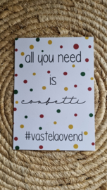All you need is confetti (minikaartje)