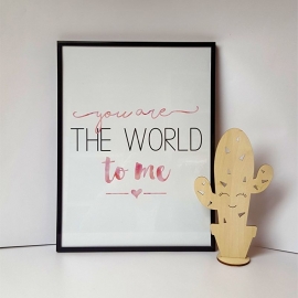Poster 'You are the world to me' 30 x 42 cm A3