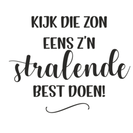 Muursticker 'Kijk die zon eens z'n stralende best doen'