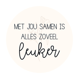 Label full color 'Met jou samen is alles zoveel leuker'- rond