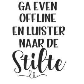 Muursticker 'Ga even offline en luister naar de stilte'