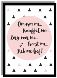 Poster 'Omarm me...' 21 X 29,7 cm A4 - ROZE