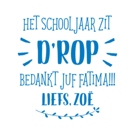 Label vinylsticker 'Het schooljaar zit d'rop'