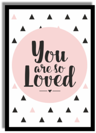 Poster 'You are so loved' 21 X 29,7 cm A4 - ROZE