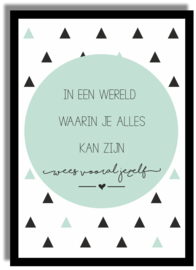 Poster 'In een wereld waarin je alles kan zijn...' 21 X 29,7 cm A4 - VINTAGE GROEN-