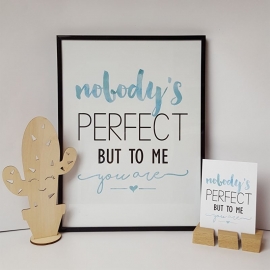 Poster 'Nobody's perfect, but to me you are' 30 x 42 cm A3