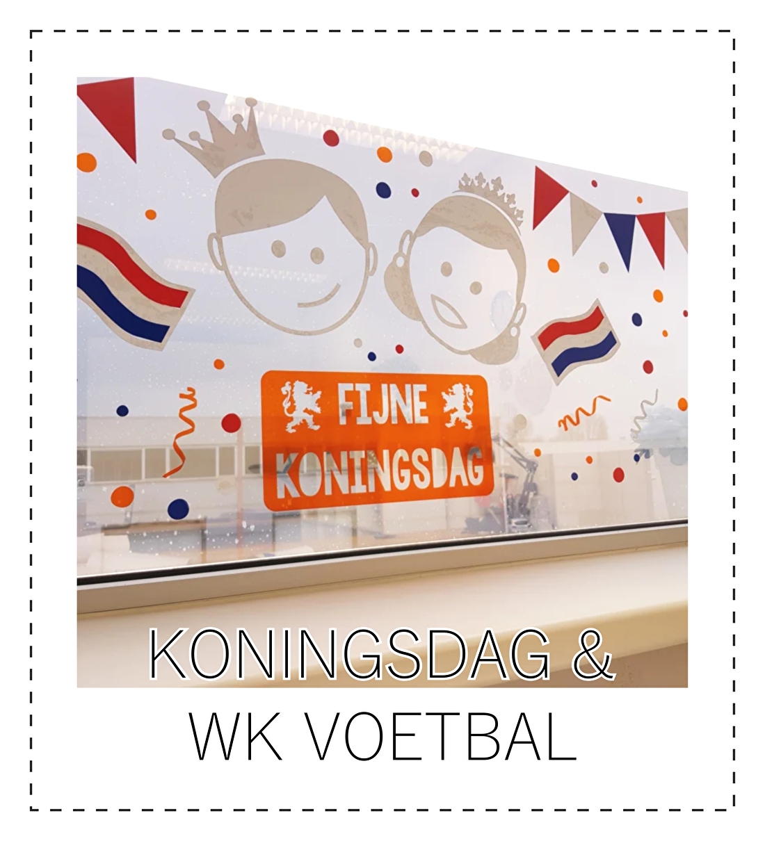WK voetbal en Koningsdag raamstickers