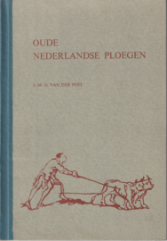 Oude Nederlandse ploegen - J M G van der Poel