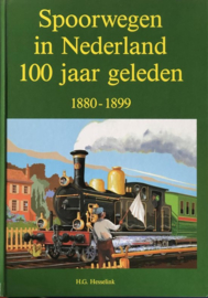 Spoorwegen in Nederland 100 jaar geleden - H.G. Hesselink