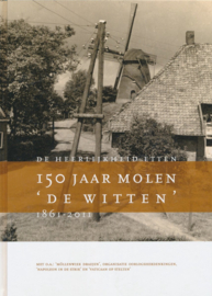 150 jaar molen "de witten" Etten - diverse auteurs