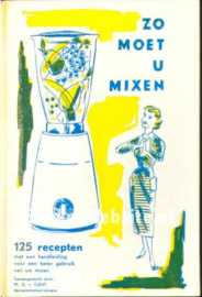 Zo moet u mixen - M G van Gent