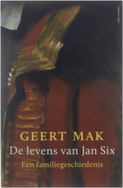 De levens van Jan Six - Een familiegeschiedenis - Geert Mak