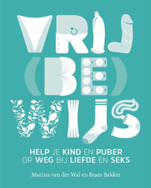 Vrij(be)wijs help je kind en puber op weg bij liefde en seks - Marina van der Wal