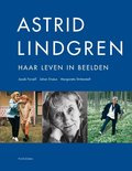 Astrid Lindgren Haar Leven In Beelden - J. Erseus