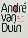 Andre Van Duin De Glans Van De Eenvoud  -  AndrÉ Breedland , Hans Visser