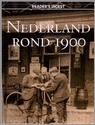 Nederland rond 1900 (Reader`s Digest)