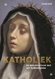 Katholiek De beeldcultuur van het katholicisme - Suzanna Ivanic