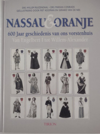 Nassau & Oranje 600 jaar geschiedenis van ons vorstenhuis van Engelbert I tot Willem-Alexander - W Ruizendaal