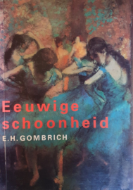 Eeuwige schoonheid - E H Gombrich