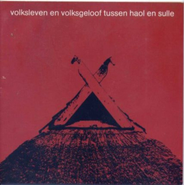 Volksleven en Volksgeloof tussen Haol en Sulle - J G Vos