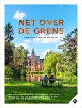 Net over de grens - Reizen dichtbij, in België & Duitsland -  Godfried van Loo-
