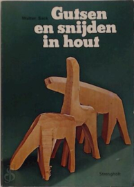 Gutsen en snijden in hout - Walter Sack