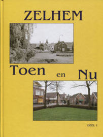 Zelhem - Toen en Nu deel 1 en 2 - Willem Hartemink